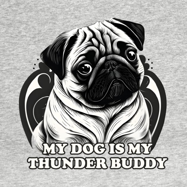 My pug dog is my thunder buddy by UniqueMe